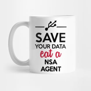 Data, Nsa Satire - Save your Data eat a nsa agent Mug